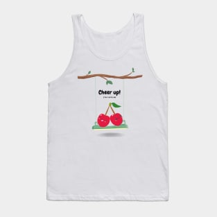 Inspirational art - Cheer up! Stay with me Tank Top